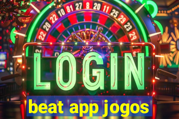 beat app jogos